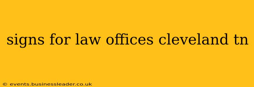 signs for law offices cleveland tn