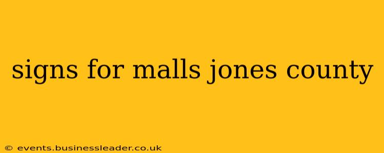 signs for malls jones county