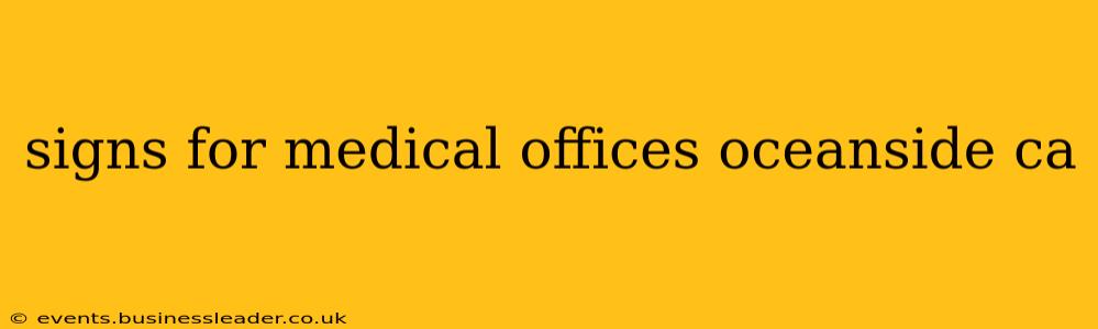 signs for medical offices oceanside ca