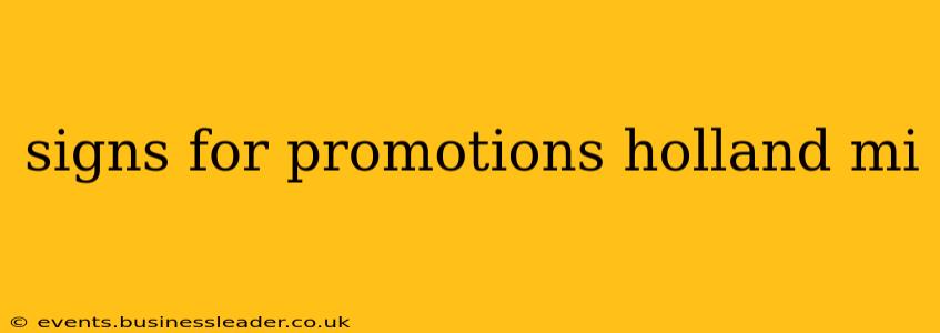 signs for promotions holland mi