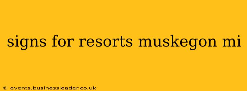 signs for resorts muskegon mi