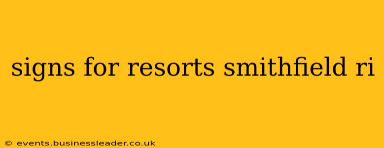 signs for resorts smithfield ri