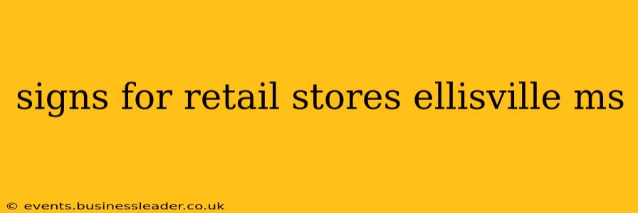 signs for retail stores ellisville ms