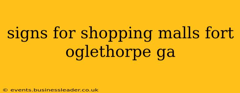 signs for shopping malls fort oglethorpe ga