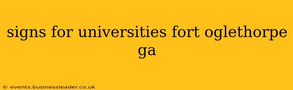 signs for universities fort oglethorpe ga