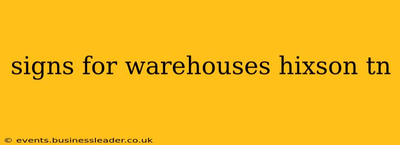 signs for warehouses hixson tn