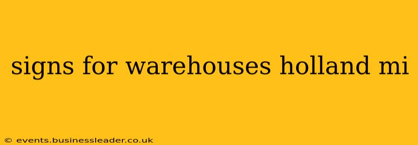 signs for warehouses holland mi