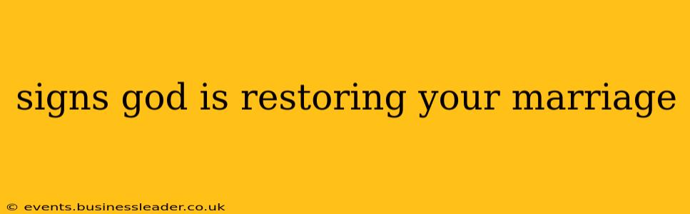 signs god is restoring your marriage