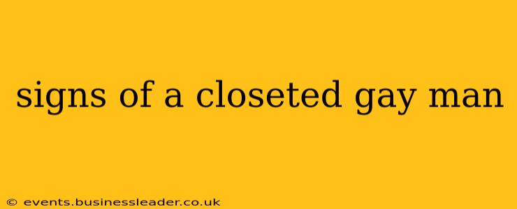 signs of a closeted gay man