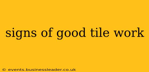 signs of good tile work