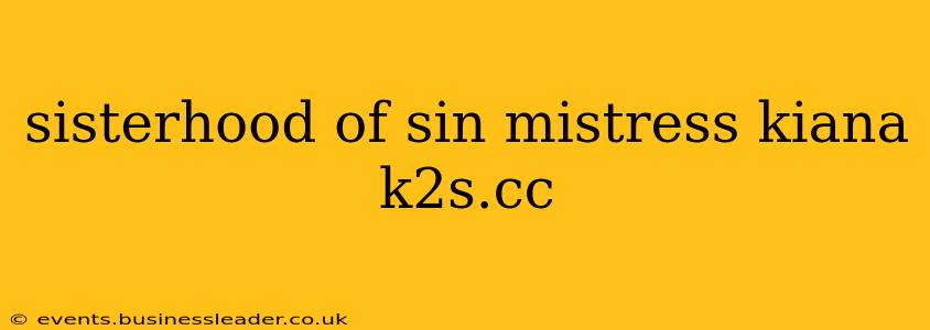sisterhood of sin mistress kiana k2s.cc