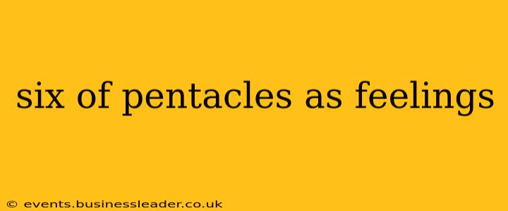 six of pentacles as feelings