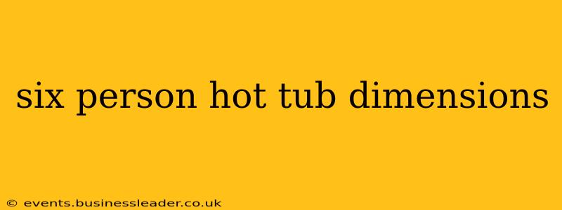 six person hot tub dimensions