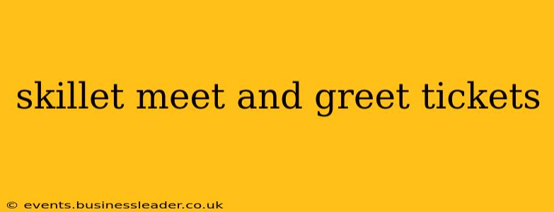 skillet meet and greet tickets