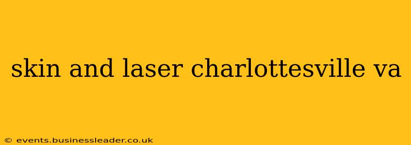 skin and laser charlottesville va