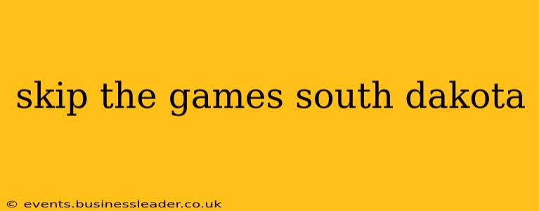 skip the games south dakota
