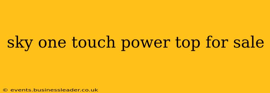 sky one touch power top for sale