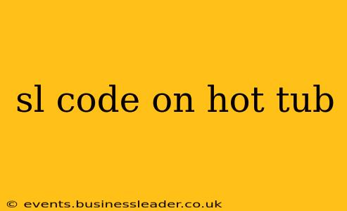 sl code on hot tub
