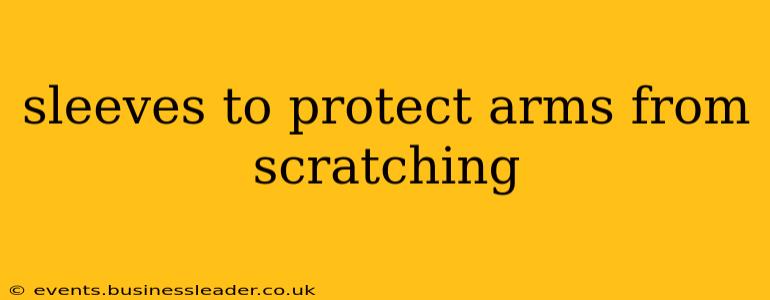 sleeves to protect arms from scratching