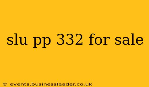slu pp 332 for sale