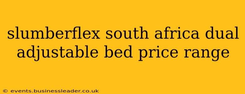 slumberflex south africa dual adjustable bed price range