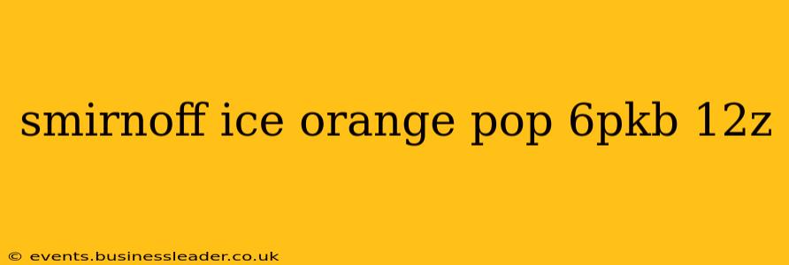 smirnoff ice orange pop 6pkb 12z