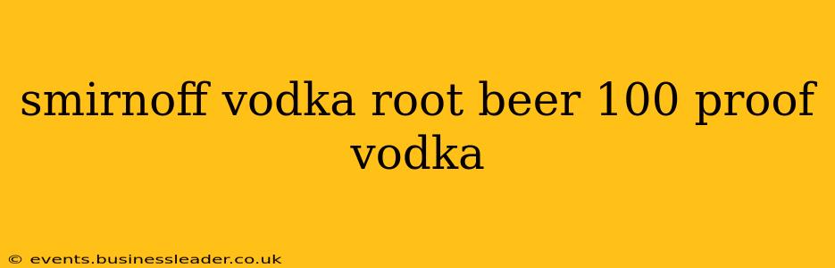 smirnoff vodka root beer 100 proof vodka