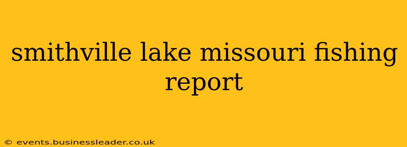 smithville lake missouri fishing report