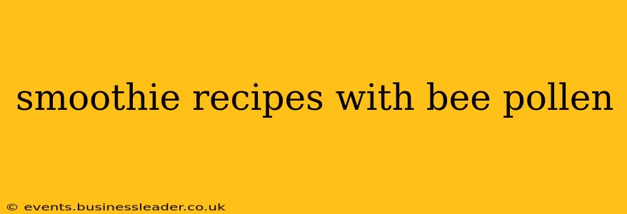 smoothie recipes with bee pollen