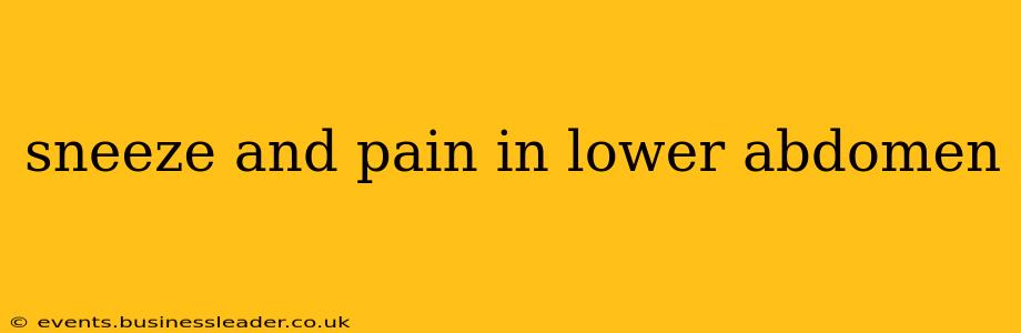 sneeze and pain in lower abdomen