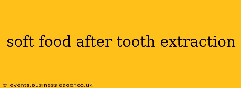 soft food after tooth extraction