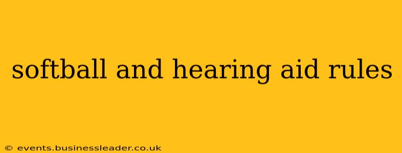 softball and hearing aid rules
