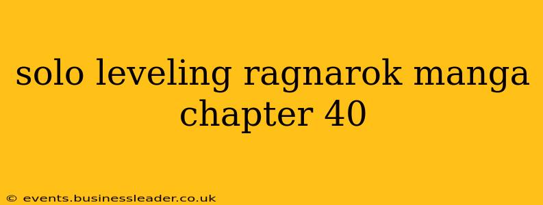 solo leveling ragnarok manga chapter 40