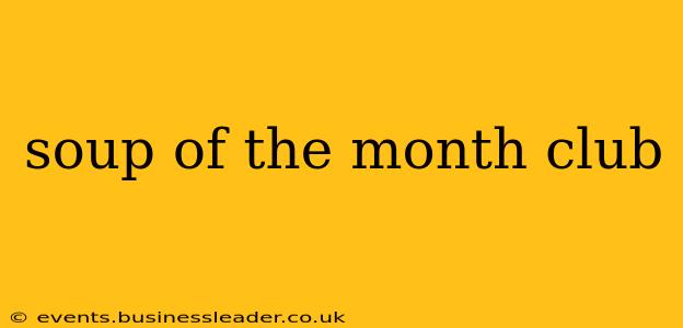 soup of the month club