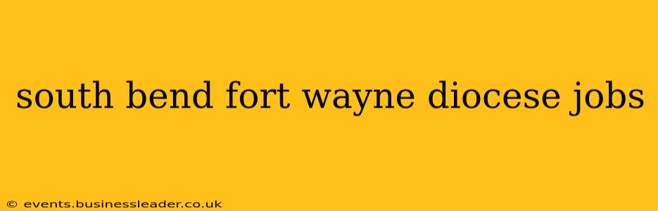 south bend fort wayne diocese jobs