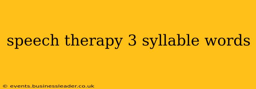 speech therapy 3 syllable words