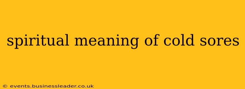 spiritual meaning of cold sores