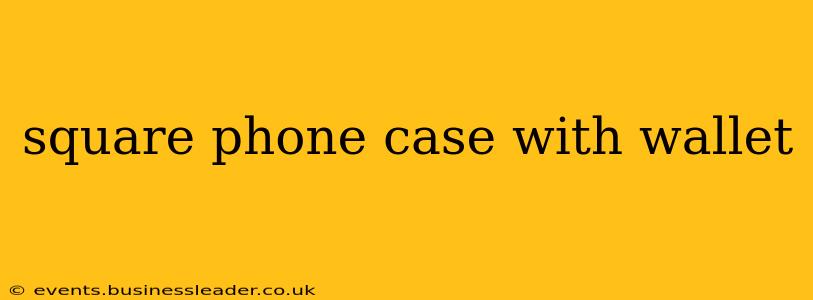square phone case with wallet