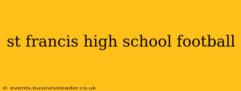 st francis high school football