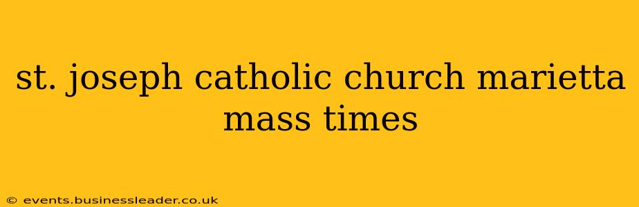 st. joseph catholic church marietta mass times