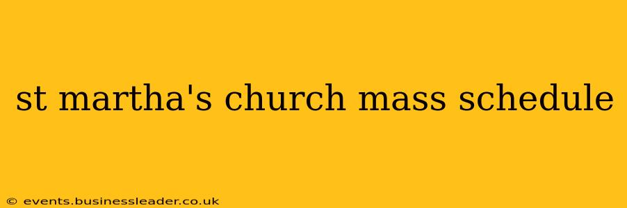 st martha's church mass schedule
