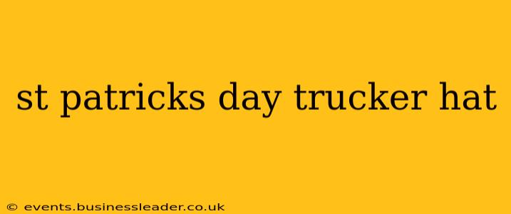 st patricks day trucker hat