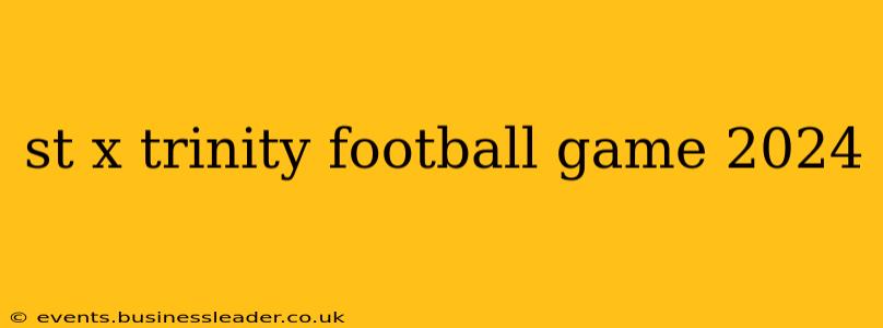 st x trinity football game 2024
