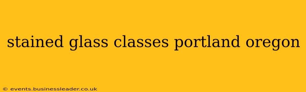 stained glass classes portland oregon