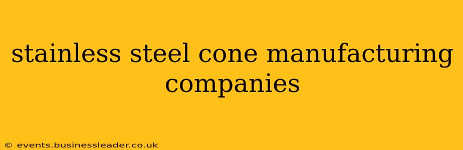 stainless steel cone manufacturing companies