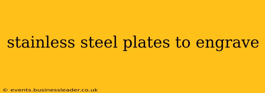 stainless steel plates to engrave