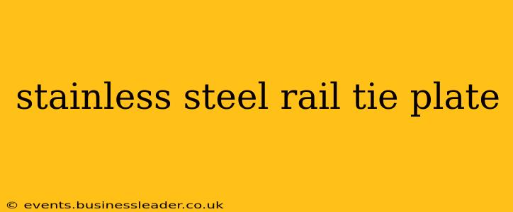 stainless steel rail tie plate