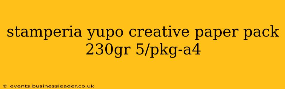 stamperia yupo creative paper pack 230gr 5/pkg-a4