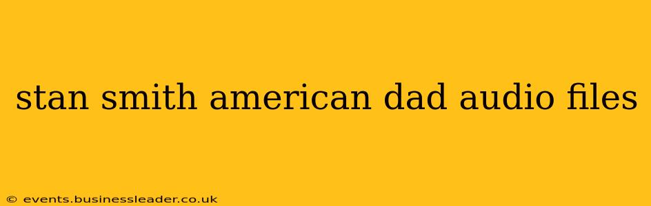 stan smith american dad audio files