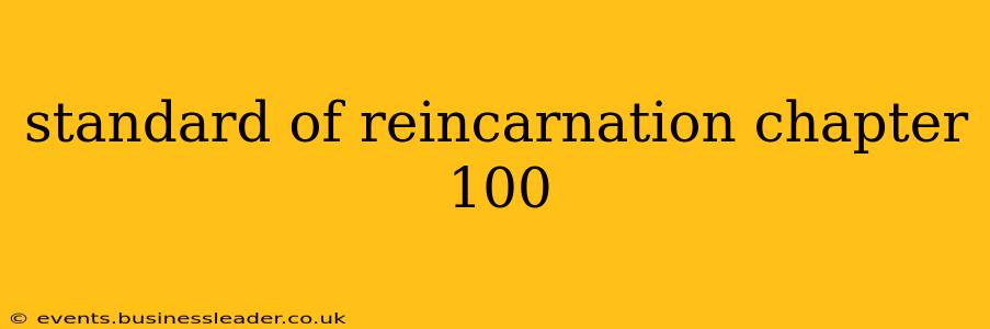 standard of reincarnation chapter 100